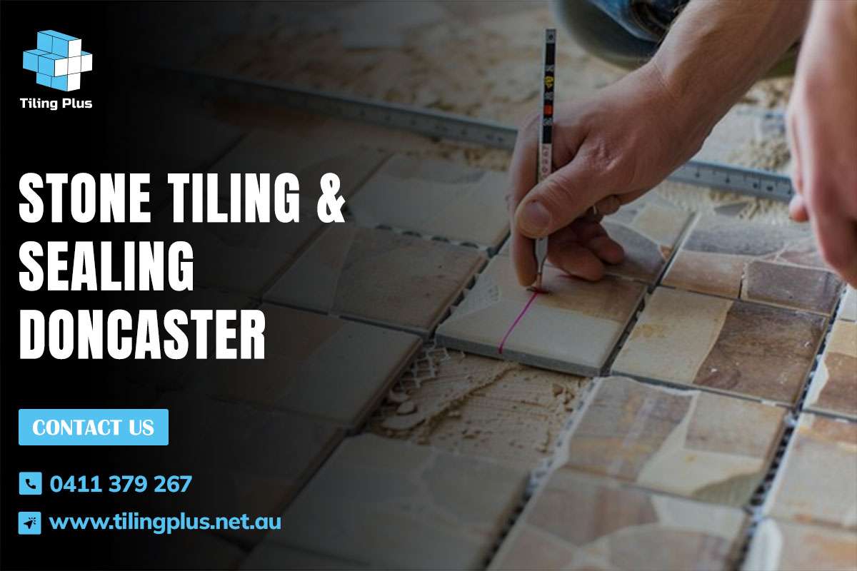 Stone Tiling & Sealing Doncaster