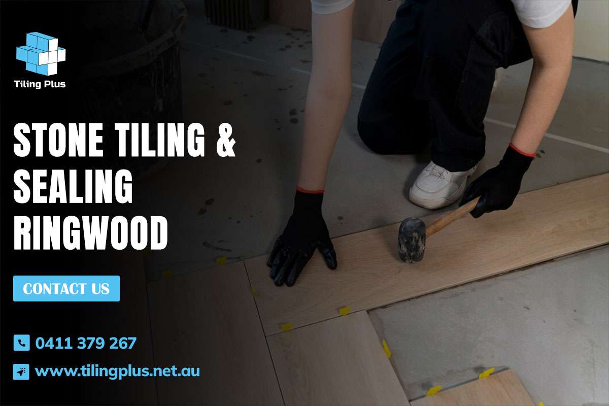 Stone Tiling & Sealing Ringwood
