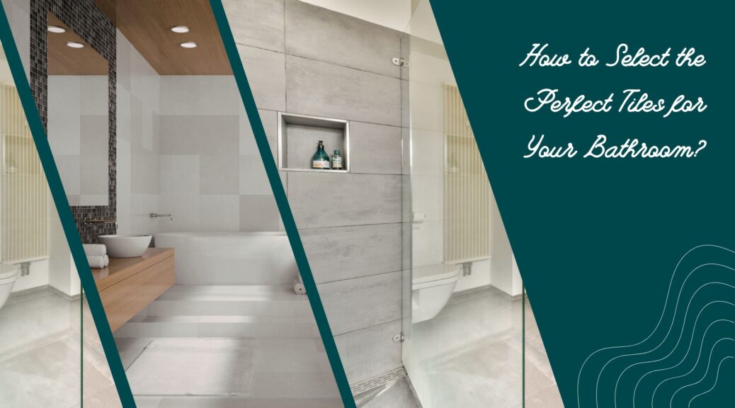 Tiles for Your Bathroom
