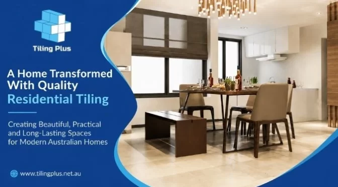 How Can Residential Tiling Transform Your Home?